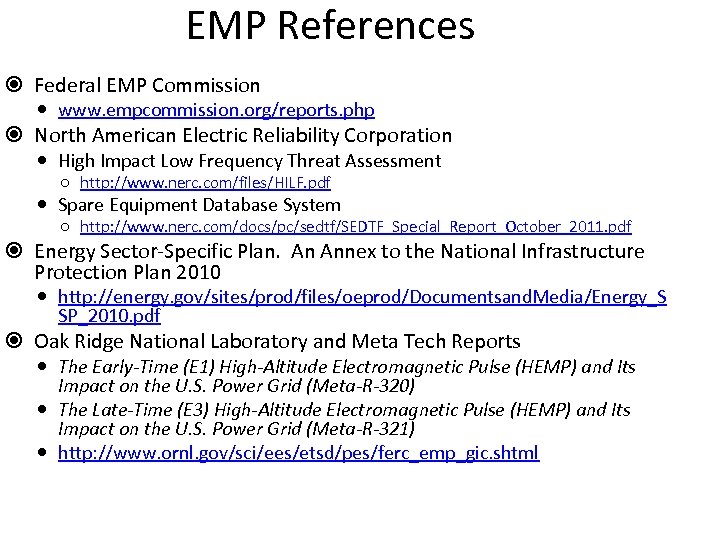 EMP References Federal EMP Commission www. empcommission. org/reports. php North American Electric Reliability Corporation