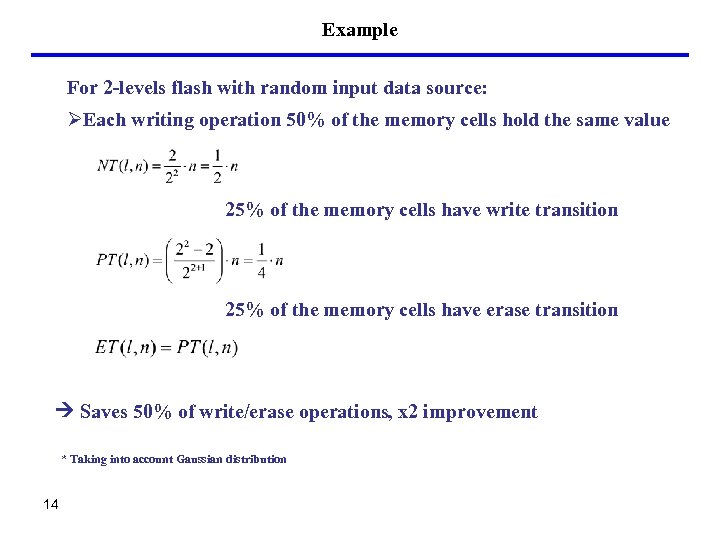 Example For 2 -levels flash with random input data source: ØEach writing operation 50%