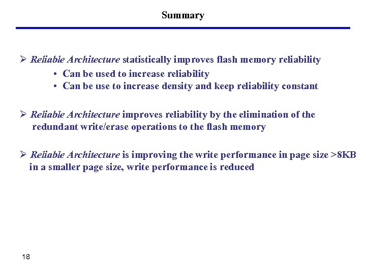 Summary Ø Reliable Architecture statistically improves flash memory reliability • Can be used to