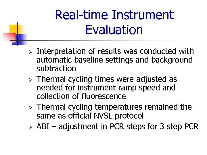 Real-time Instrument Evaluation Ø Ø Interpretation of results was conducted with automatic baseline settings