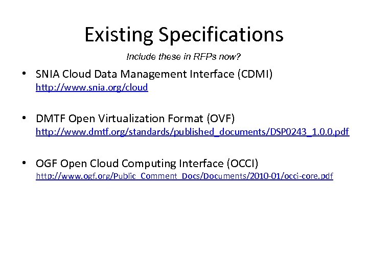 Existing Specifications Include these in RFPs now? • SNIA Cloud Data Management Interface (CDMI)