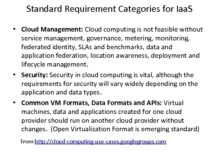 Standard Requirement Categories for Iaa. S • Cloud Management: Cloud computing is not feasible