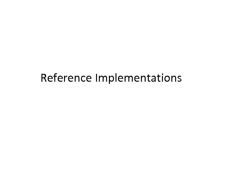 Reference Implementations 