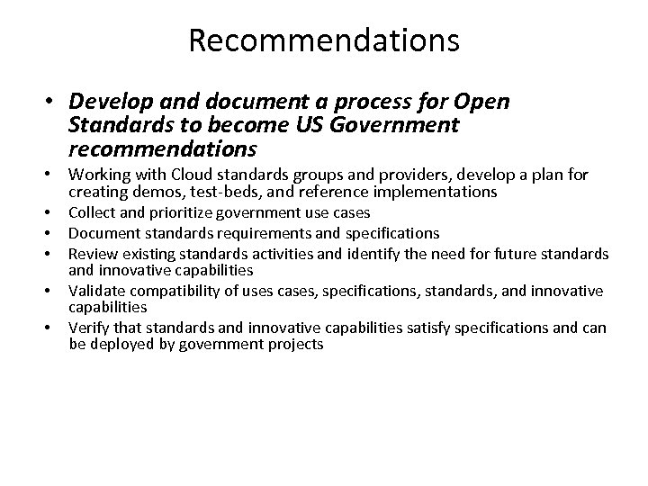 Recommendations • Develop and document a process for Open Standards to become US Government