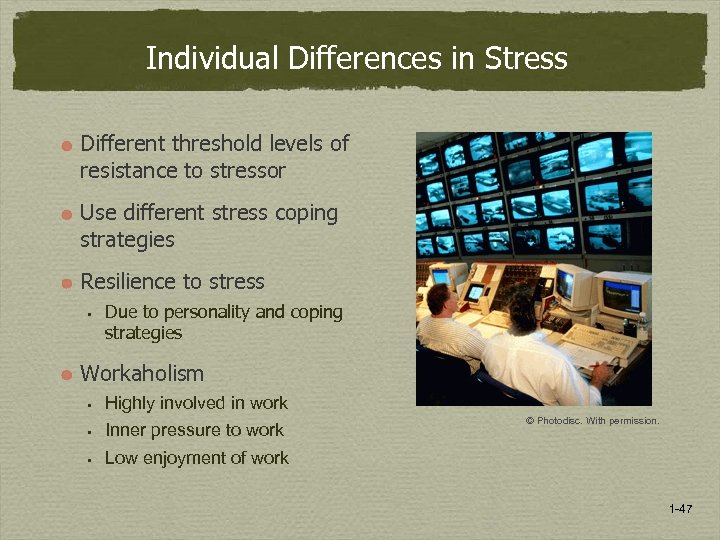 Individual Differences in Stress Different threshold levels of resistance to stressor Use different stress