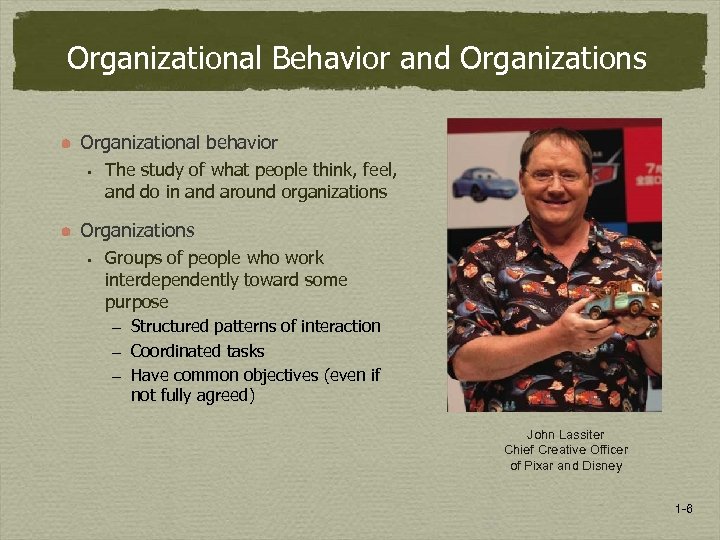 Organizational Behavior and Organizations Organizational behavior § The study of what people think, feel,