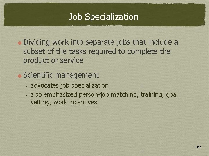 Job Specialization Dividing work into separate jobs that include a subset of the tasks