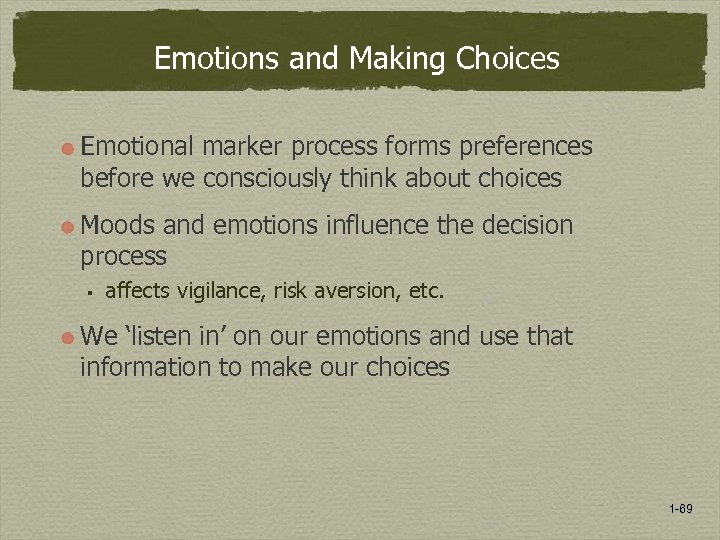 Emotions and Making Choices Emotional marker process forms preferences before we consciously think about