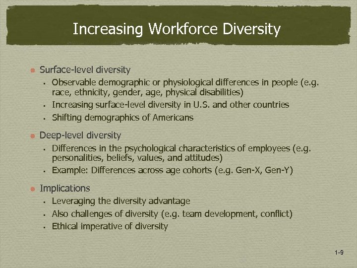 Increasing Workforce Diversity Surface-level diversity § § § Observable demographic or physiological differences in