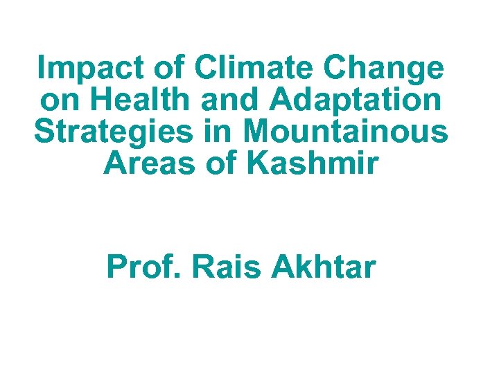 Impact of Climate Change on Health and Adaptation Strategies in Mountainous Areas of Kashmir