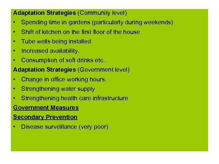 Adaptation Strategies (Community level) • Spending time in gardens (particularly during weekends) • Shift