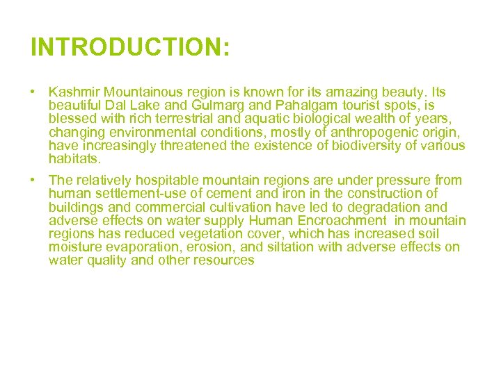 INTRODUCTION: • Kashmir Mountainous region is known for its amazing beauty. Its beautiful Dal