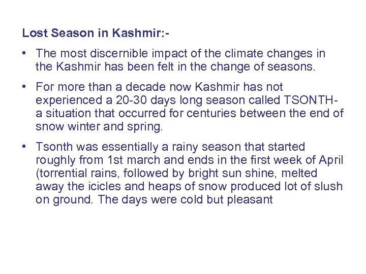 Lost Season in Kashmir: - • The most discernible impact of the climate changes