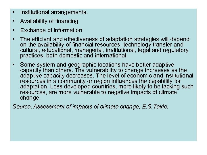  • Institutional arrangements. • Availability of financing • Exchange of information • The