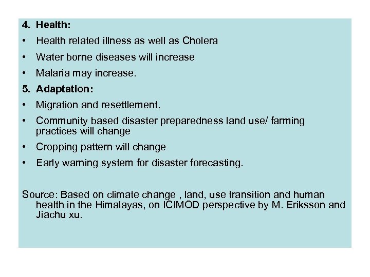 4. Health: • Health related illness as well as Cholera • Water borne diseases