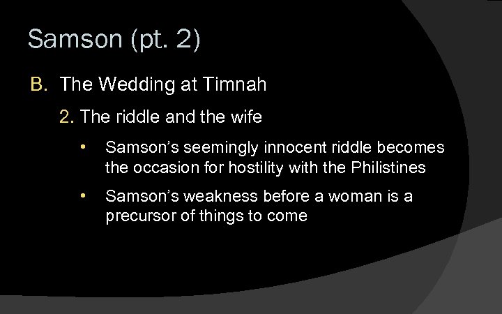 Samson (pt. 2) B. The Wedding at Timnah 2. The riddle and the wife