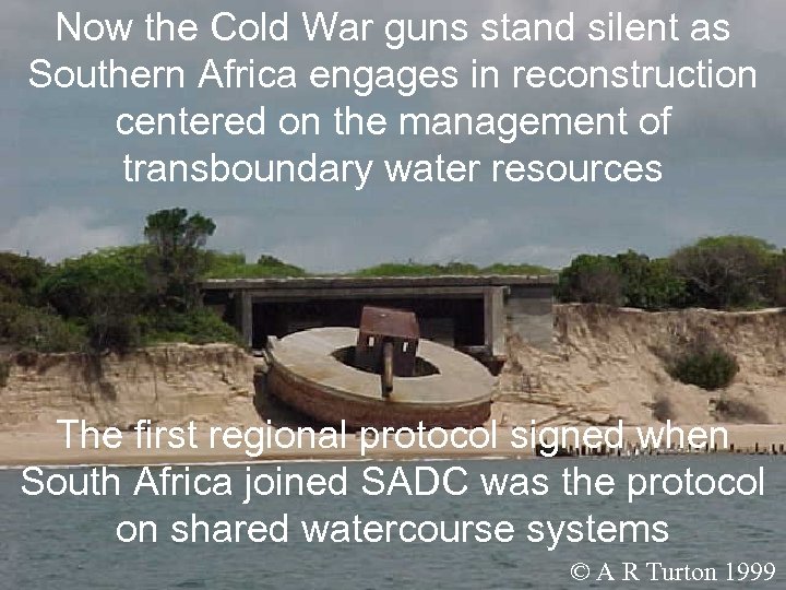 Now the Cold War guns stand silent as Southern Africa engages in reconstruction centered