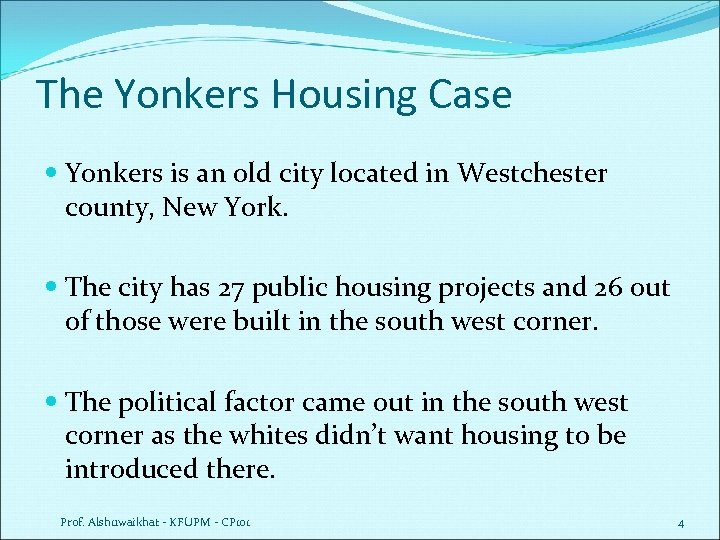 The Yonkers Housing Case Yonkers is an old city located in Westchester county, New