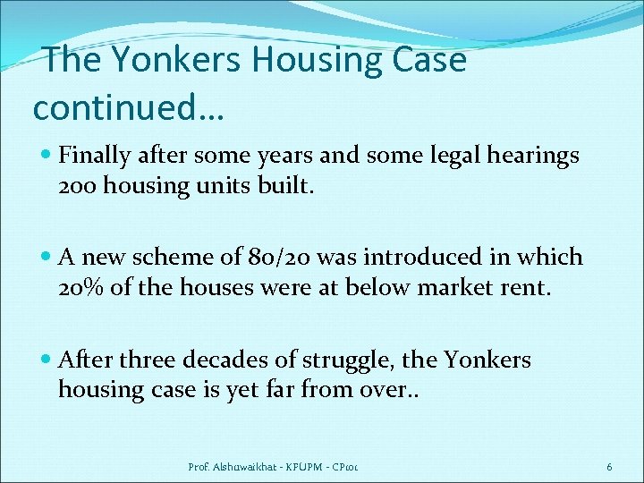 The Yonkers Housing Case continued… Finally after some years and some legal hearings 200