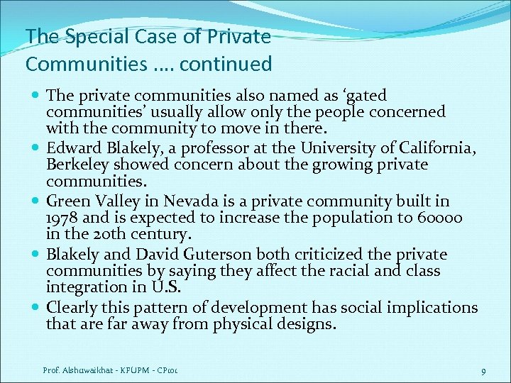 The Special Case of Private Communities …. continued The private communities also named as