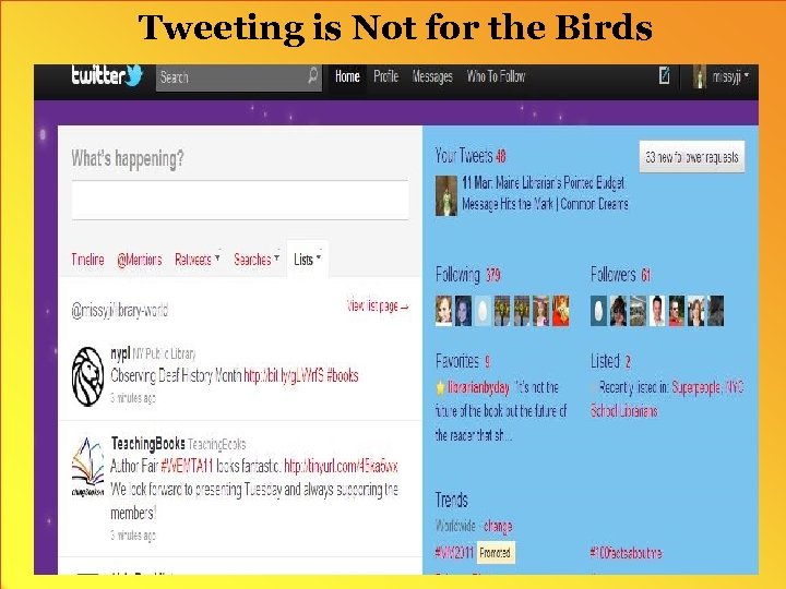 Tweeting is Not for the Birds • 