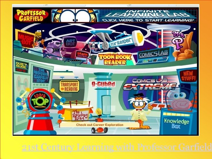 21 st Century Learning with Professor Garfield 