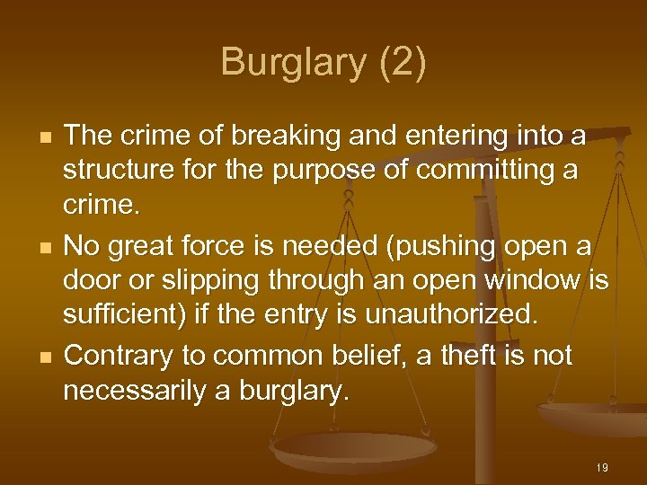 Burglary (2) n n n The crime of breaking and entering into a structure