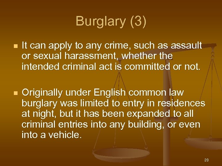 Burglary (3) n It can apply to any crime, such as assault or sexual