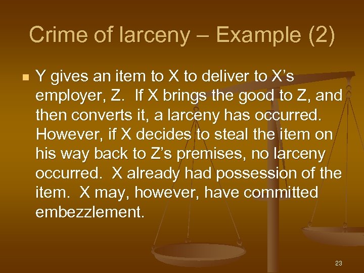 Crime of larceny – Example (2) n Y gives an item to X to