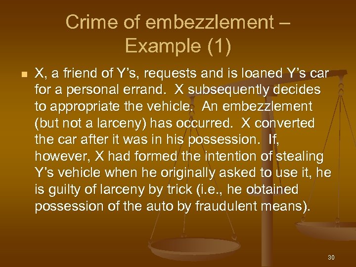 Crime of embezzlement – Example (1) n X, a friend of Y’s, requests and