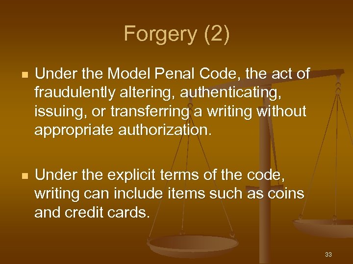 Forgery (2) n Under the Model Penal Code, the act of fraudulently altering, authenticating,