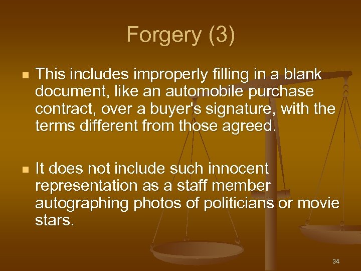 Forgery (3) n This includes improperly filling in a blank document, like an automobile