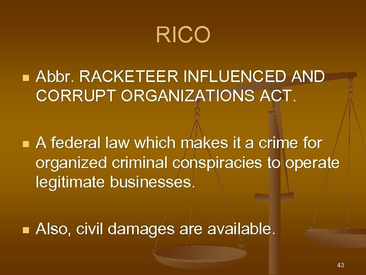 RICO n Abbr. RACKETEER INFLUENCED AND CORRUPT ORGANIZATIONS ACT. n A federal law which