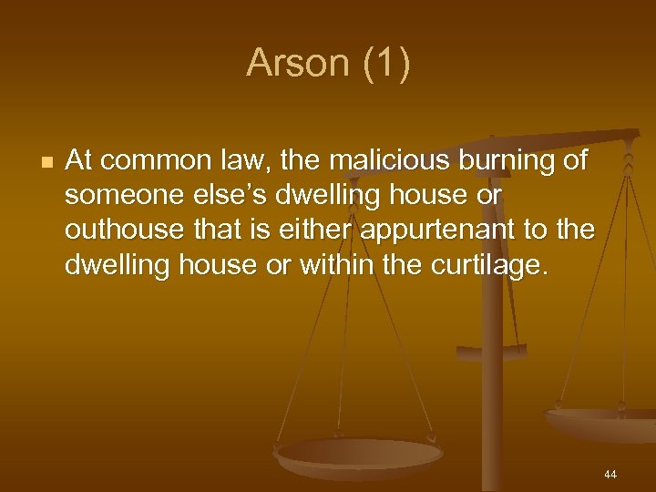 Arson (1) n At common law, the malicious burning of someone else’s dwelling house