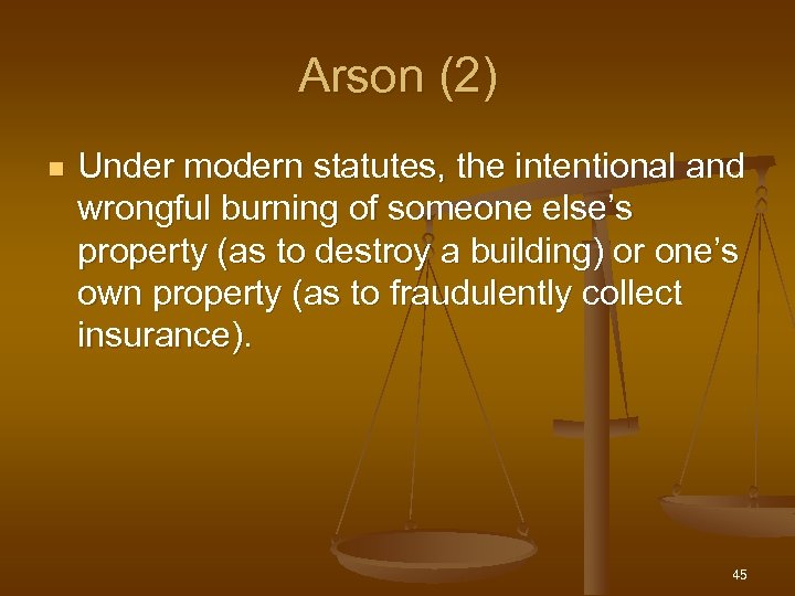 Arson (2) n Under modern statutes, the intentional and wrongful burning of someone else’s