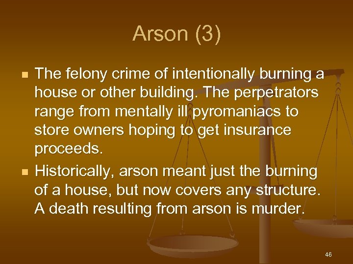 Arson (3) n n The felony crime of intentionally burning a house or other