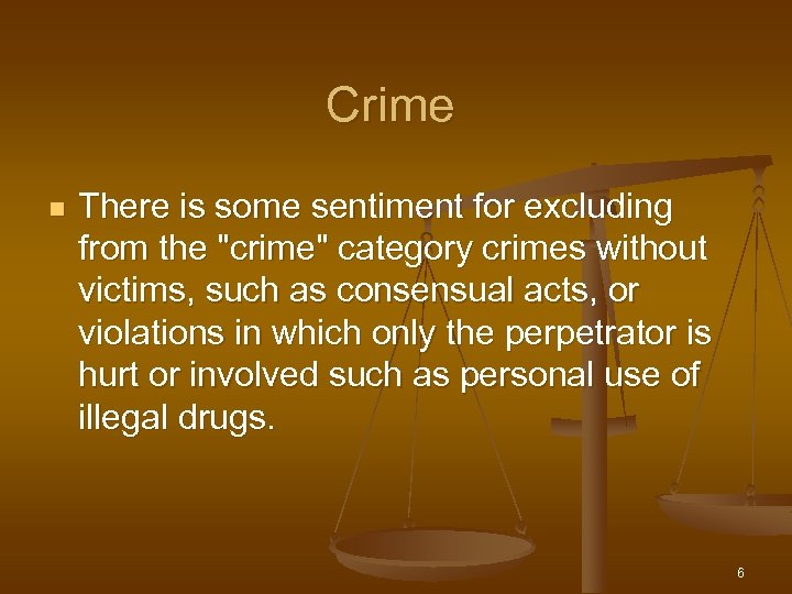 Crime n There is some sentiment for excluding from the "crime" category crimes without