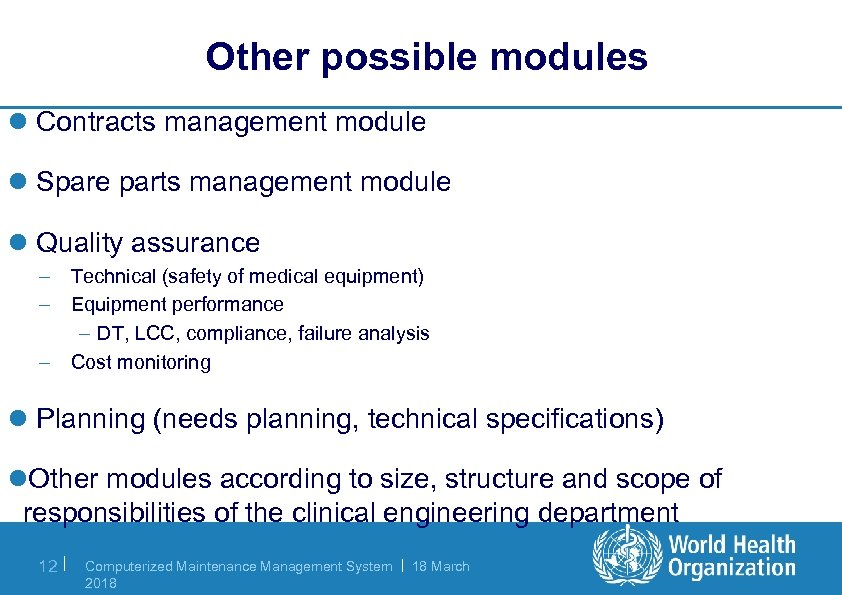 Other possible modules l Contracts management module l Spare parts management module l Quality
