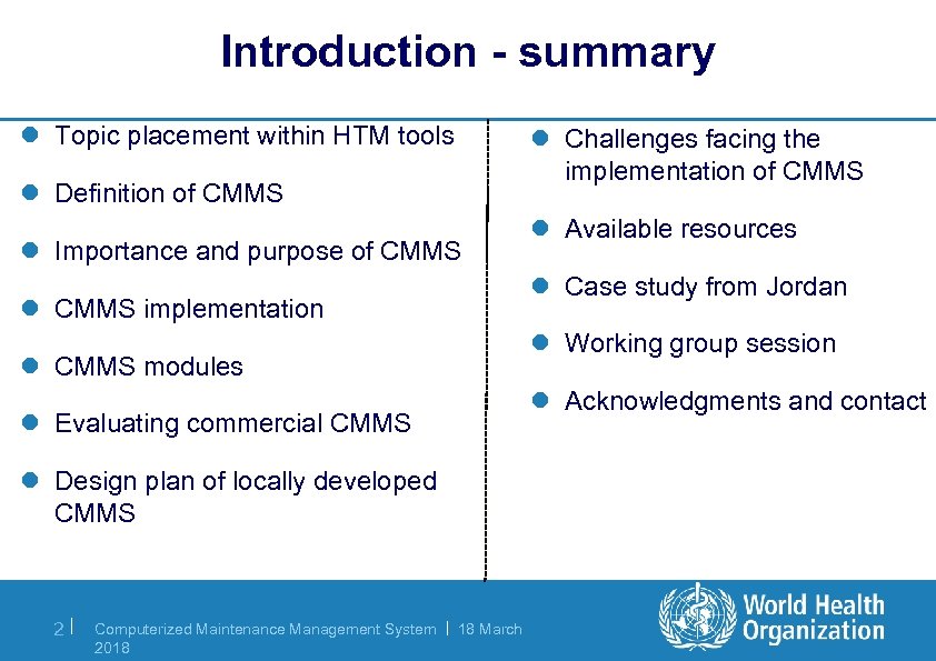 Introduction - summary l Topic placement within HTM tools l Definition of CMMS l