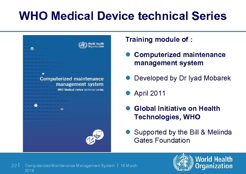 WHO Medical Device technical Series Training module of : l Computerized maintenance management system