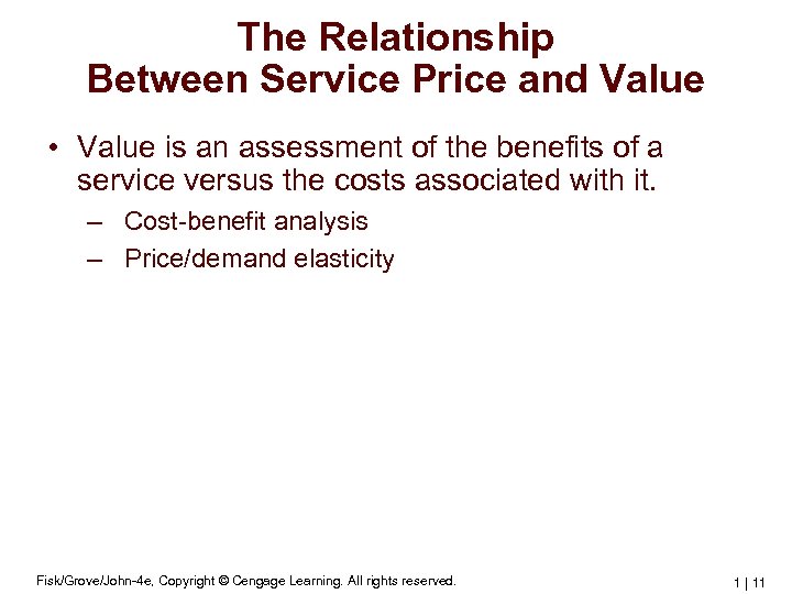 The Relationship Between Service Price and Value • Value is an assessment of the