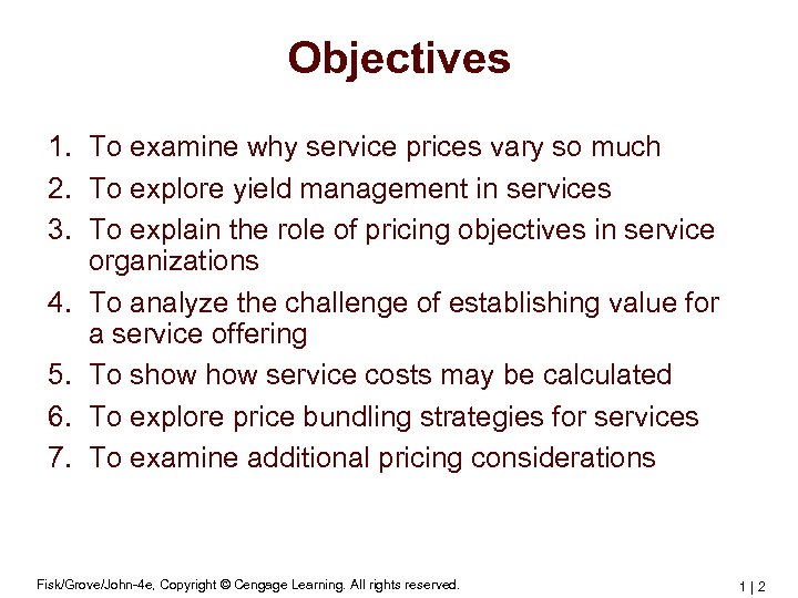 Objectives 1. To examine why service prices vary so much 2. To explore yield