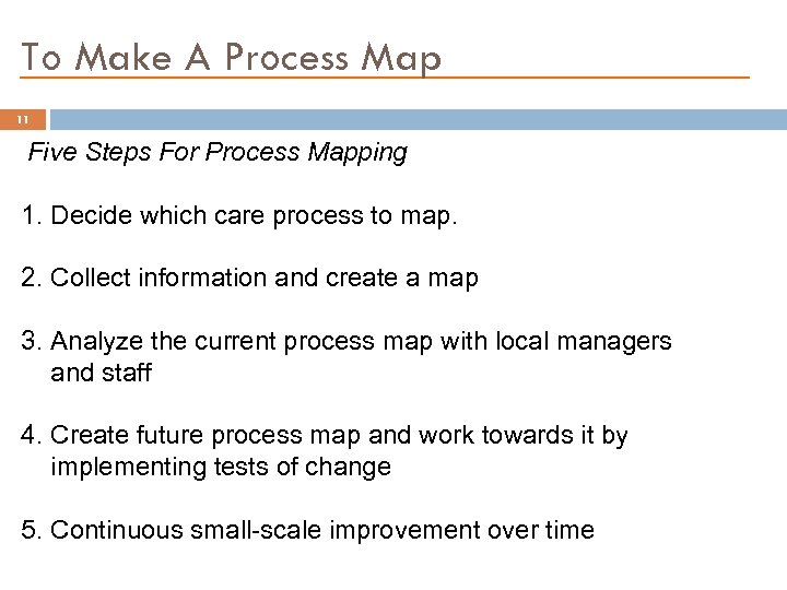 To Make A Process Map 11 Five Steps For Process Mapping 1. Decide which