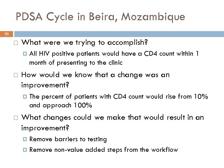 PDSA Cycle in Beira, Mozambique 23 What were we trying to accomplish? How would