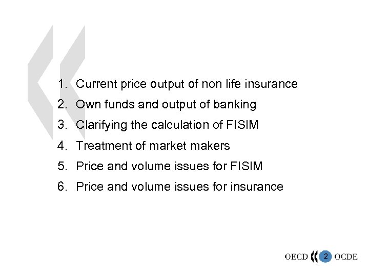 1. Current price output of non life insurance 2. Own funds and output of