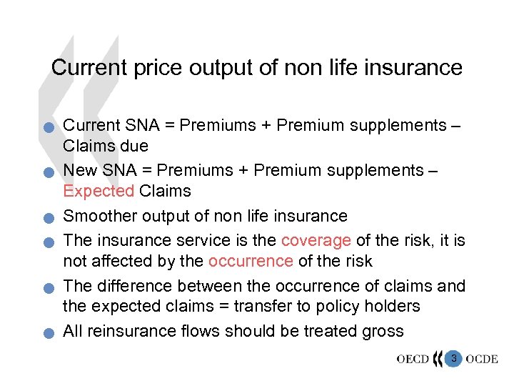 Current price output of non life insurance n n n Current SNA = Premiums