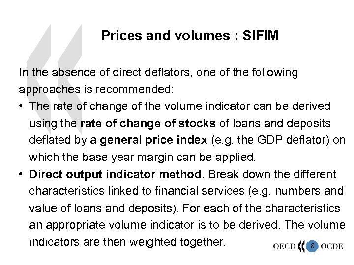 Prices and volumes : SIFIM In the absence of direct deflators, one of the
