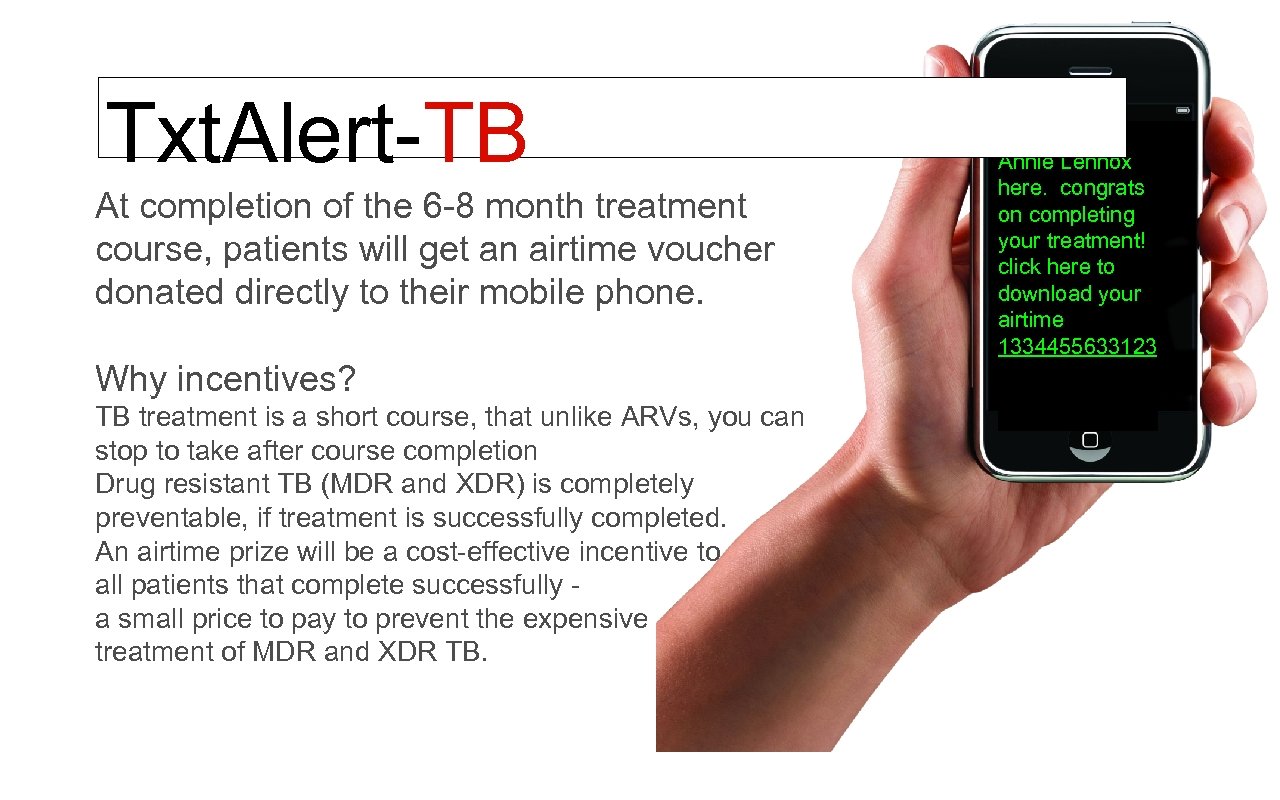 Txt. Alert-TB At completion of the 6 -8 month treatment course, patients will get