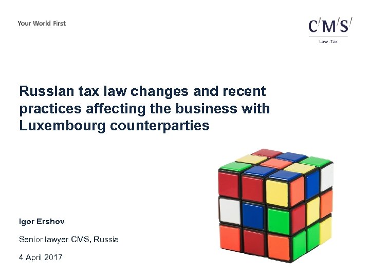 Russian tax law changes and recent practices affecting the business with Luxembourg counterparties Igor