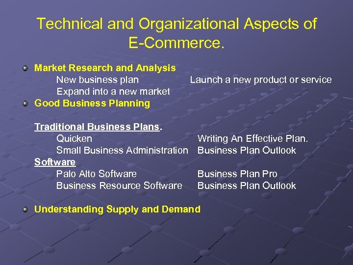 Technical and Organizational Aspects of E-Commerce. Market Research and Analysis New business plan Expand